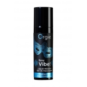 Гель для массажа ORGIE Sexy Vibe Liquid Vibrator с эффектом вибрации - 15 мл. - ORGIE - купить с доставкой в Таганроге