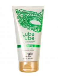 Интимный гель на водной основе Lube Tube Nature - 150 мл. - ORGIE - купить с доставкой в Таганроге