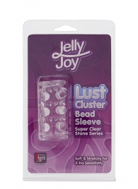 Прозрачная насадка на пенис с шипами и бугорками JELLY JOY LUST CLUSTER CLEAR - Dream Toys - в Таганроге купить с доставкой