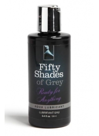 Лубрикант на водной основе Ready for Anything Aqua Lubricant - 100 мл. - Fifty Shades of Grey - купить с доставкой в Таганроге